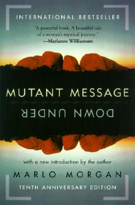 Mutant Message Down Under MUTANT MESSAGE DOWN UNDER PERE Marlo Morgan
