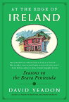 At the Edge of Ireland: Seasons on the Beara Peninsula AT THE EDGE OF IRELAND [ David Yeadon ]