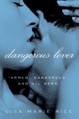 Dangerous Lover DANGEROUS LOVER （Dangerous Trilogy） [ Lisa Marie Rice ]