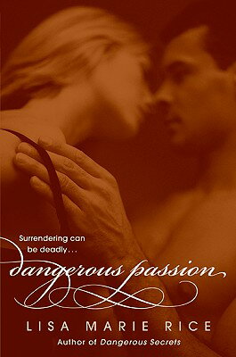 Dangerous Passion DANGEROUS PASSION （Dangerous Trilogy） [ Lisa Marie Rice ]