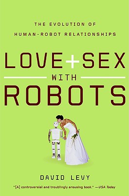 Love, marriage, and sex with robots? Not in a million years? "Maybe a whole lot sooner!" A leading expert in artificial intelligence, David Levy argues that the entities we once deemed cold and mechanical will soon become the objects of real companionship and human desire. He shows how automata have evolved and how human interactions with technology have changed over the years. Levy explores many aspects of human relationships--the reasons we fall in love, why we form emotional attachments to animals and virtual pets, and why these same attachments could extend to love for robots. Levy also examines how society's ideas about what constitutes normal sex have changed--and will continue to change--as sexual technology becomes increasingly sophisticated. Shocking, eye-opening, provocative, and utterly convincing, "Love and Sex with Robots" is compelling reading for anyone with an open mind.