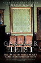The Gardner Heist: The True Story of the World's Largest Unsolved Art Theft GARD...