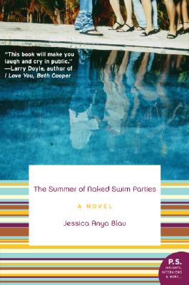 The Summer of Naked Swim Parties SUMMER OF NAKED SWIM PARTIES [ Jessica Anya Blau ]