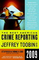 Thieves, liars, and killers--it's a criminal world out there, and someone has to write about it. A thrilling collection of the year's best reportage by the aces of the true-crime genre, "The Best American Crime Reporting 2009" brings together the mysteries and missteps of an eclectic and unforgettable set of criminals. Gripping, suspenseful, and brilliant, this latest addition to the highly acclaimed series features guest editor Jeffrey Toobin, "New Yorker" staff writer, CNN senior legal analyst, and bestselling author of "The Nine.
