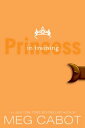 The Princess Diaries, Volume VI: Princess in Training PRINCESS DIARIES VOLUME VI PRI iPrincess Diariesj [ Meg Cabot ]
