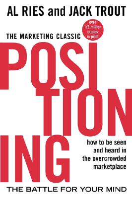 Positioning: The Battle for Your Mind