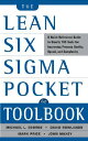 The Lean Six SIGMA Pocket Toolbook: A Quick Reference Guide to Nearly 100 Tools for Improving Qualit LEAN 6 SIGMA PCKT TOOLBOOK A Q Michael L. George