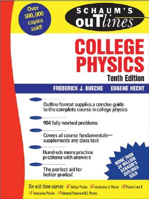 Schaum's Outline of Theory and Problems of College Physics SCHAUMS OUTLINE OF T&P OF COL （Schaum's Outlines） [ Frederick J. Bueche ]