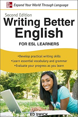 Writing Better English for ESL Learners, Second Edition WRITING BETTER ENGLISH FOR ESL [ Ed Swick ]