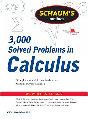 Schaum's Outline of 3000 Solved Problems in Calculus SCHAUMS OUTLINE OF 3000 SOLVED [ Elliott Mendelson ]