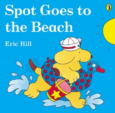 Spot Goes to the Beach (Color) SPOT GOES TO THE...