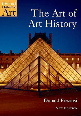 The Art of Art History: A Critical Anthology ART OF ART HIST NEW UPDATED EX （Oxford History of Art (Paperback)） [ Donald Preziosi ]