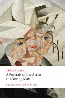 A Portrait of the Artist as a Young Man PORTRAIT OF THE ARTIST AS A YO （Oxford World's Classics (Paperback)） [ James Joyce ]