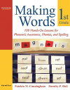 Making Words First Grade: 100 Hands-On Lessons for Phonemic Awareness, Phonics and Spelling MAKING WORDS 1ST GRADE （Making Words） Patricia Cunningham