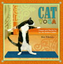 Cat Yoga: Fitness and Flexibility for the Modern Feline[洋書]