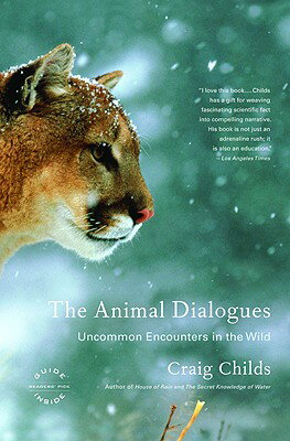 The Animal Dialogues" tells of Childs' experiences among the grizzlies of the Arctic, sharks off the coast of British Columbia, jaguars in the bush of northern Mexico, and others. These stories reveal an entire realm of languages and interactions that humans rarely get the chance to witness.