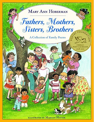 Fathers, Mothers, Sisters, Brothers: A Collection of Family Poems FATHERS MOTHERS SISTERS BROTHE [ Mary Ann Hoberman ]