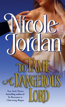 To Tame a Dangerous Lord TO TAME A DANGEROUS LORD （Courtship Wars） [ Nicole Jordan ]