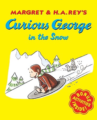 Curious George in the Snow: A Winter and Holiday Book for Kids CURIOUS GEORGE IN THE SNOW （Curious George） H. A. Rey