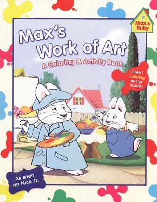 Max's Work of Art: A Coloring & Activity Book [With Giant Coloring Poster] COLOR BK-MAXS WORK OF ART [ Rosemary Wells ]