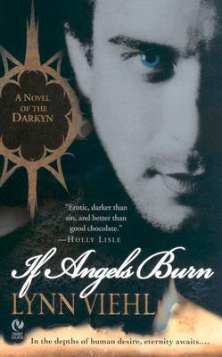 If Angels Burn: A Novel of the Darkyn IF ANGELS BURN （Novel of the Darkyn） 