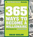 365 WAYS TO BECOME A MILLIONAIRE [ BRIAN *O/P KOSL ...