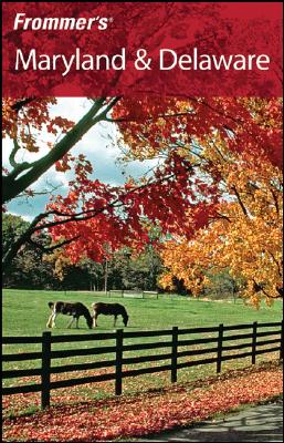 Frommer's(r) Maryland & Delaware FROMMERS(R) MARYLAND & DELAWAR （Frommer's Maryland & Delaware） [ Mary K. Tilghman ]