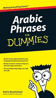 Arabic Phrases for Dummies ARABIC PHRASES FOR DUMMIES （For Dummies） Amine Bouchentouf