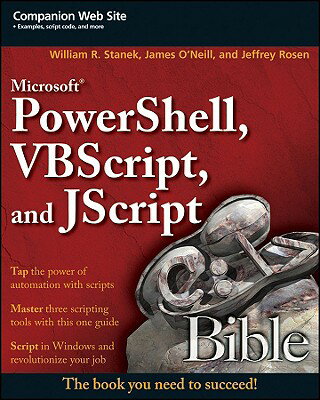 Microsoft Powershell, VBScript and JScript Bible MS POWERSHELL VBSCRIPT & JSCRI （Bible (Wiley)） [ William R. Stanek ]