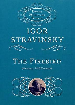 The Firebird: Original 1910 Version FIREBIRD （Dover Miniature Music Scores） [ Igor Stravinsky ]