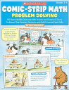 Comic-Strip Math: Problem Solving: 80 Reproducible Cartoons with Dozens and Dozens of Story Problems COMIC-STRIP MATH PROBLEM SOLVI [ Dan Greenberg ]