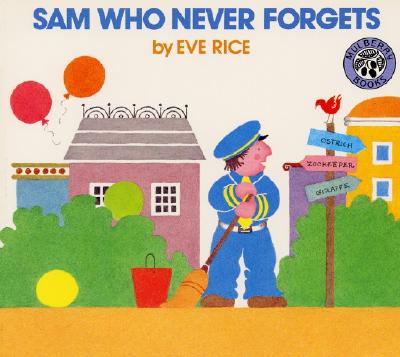Sam Who Never Forgets SAM WHO NEVER FORGETS [ Eve Rice ]