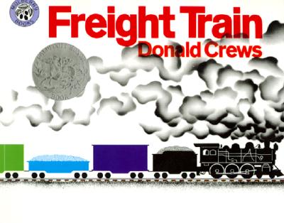 Freight Train: A Caldecott Honor Award Winner FREIGHT TRAIN [ Donald Crews ]