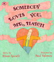 Somebody Loves You, Mr. Hatch SOMEBODY LOVES YOU MR HATCH Eileen Spinelli