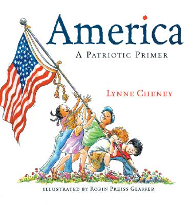 America: A Patriotic Primer AMER [ Lynne Cheney ]