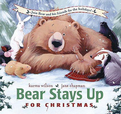 Bear Stays Up for Christmas BEAR STAYS UP FOR XMAS （Bear Books） [ Karma Wilson ]