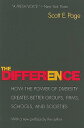 ŷ֥å㤨The Difference: How the Power of Diversity Creates Better Groups, Firms, Schools, and Societies - Ne DIFFERENCE REV/E [ Scott Page ]פβǤʤ7,374ߤˤʤޤ