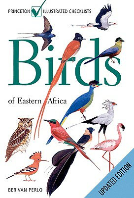 Birds of Eastern Africa BIRDS OF EASTERN AFRICA UPDATE （Princeton Illustrated Checklists） Ber Van Perlo
