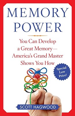Memory Power: You Can Develop a Great Memory--America 039 s Grand Master Shows You How MEMORY POWER Scott Hagwood