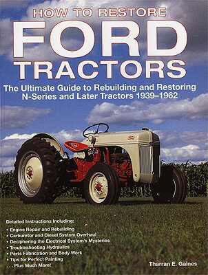 A complete, illustrated guide to restoring Fordson, Ford-Ferguson, and Ford tractors up to 1965, from purchase to engine and gearbox rebuilds, electrical work, painting, and post-restoration care and maintenance.