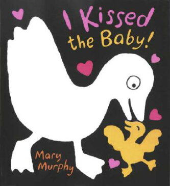 I Kissed the Baby! I KISSED THE BABY U S BOARD BO [ Mary Murphy ]