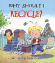 Why Should I Recycle WHY SHOULD I RECYCLE （Why Should I Books） Jen Green