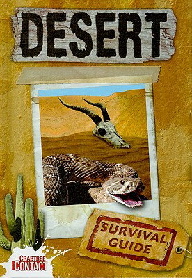 Desert Survival Guide DESERT SURVIVAL GD （Crabtree Contact - Level 2） [ Ruth Owen ]