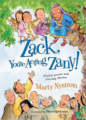 Zack, You're Acting Zany!: Playful Poems and Riveting Rhymes ZACK YOURE ACTING ZANY [ Marty Nystrom ]