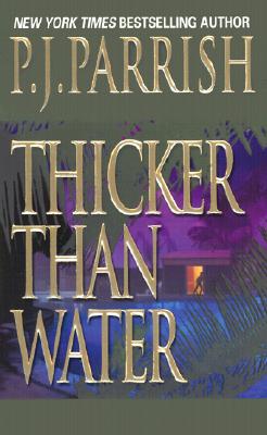 THICKER THAN WATER(A) [ P.J. PARRISH ]