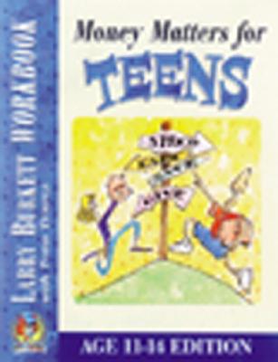 Money Matters Workbook for Teens (Ages 11-14) MONEY MATTERS WORKBK FOR TEENS [ Larry Burkett ]