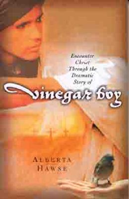 ŷ֥å㤨Encounter Christ Through the Dramatic Story of Vinegar Boy VINEGAR BOY [ Alberta Hawse ]פβǤʤ1,782ߤˤʤޤ