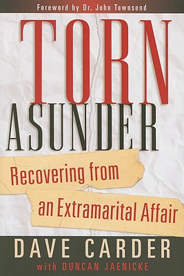 Torn Asunder: Recovering from an Extramarital Affair TORN ASUNDER SECOND EDITION NE [ Dave Carder ]