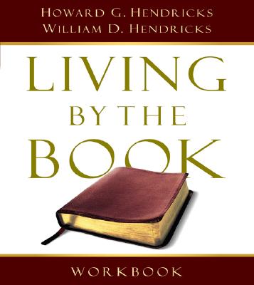 Living by the Book Workbook: The Art and Science of Reading the Bible LIVING BY THE BK WORKBK 