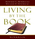 Living by the Book Workbook: The Art and Science of Reading the Bible LIVING BY THE BK WORKBK Howard G. Hendricks